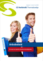 CS Verbindt! Themaboekje Nummer 9 – Arbobeleid, de zorg voor goede arbeidsomstandigheden